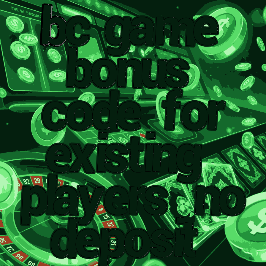 BC Game Bonus Code for Existing Players No Deposit